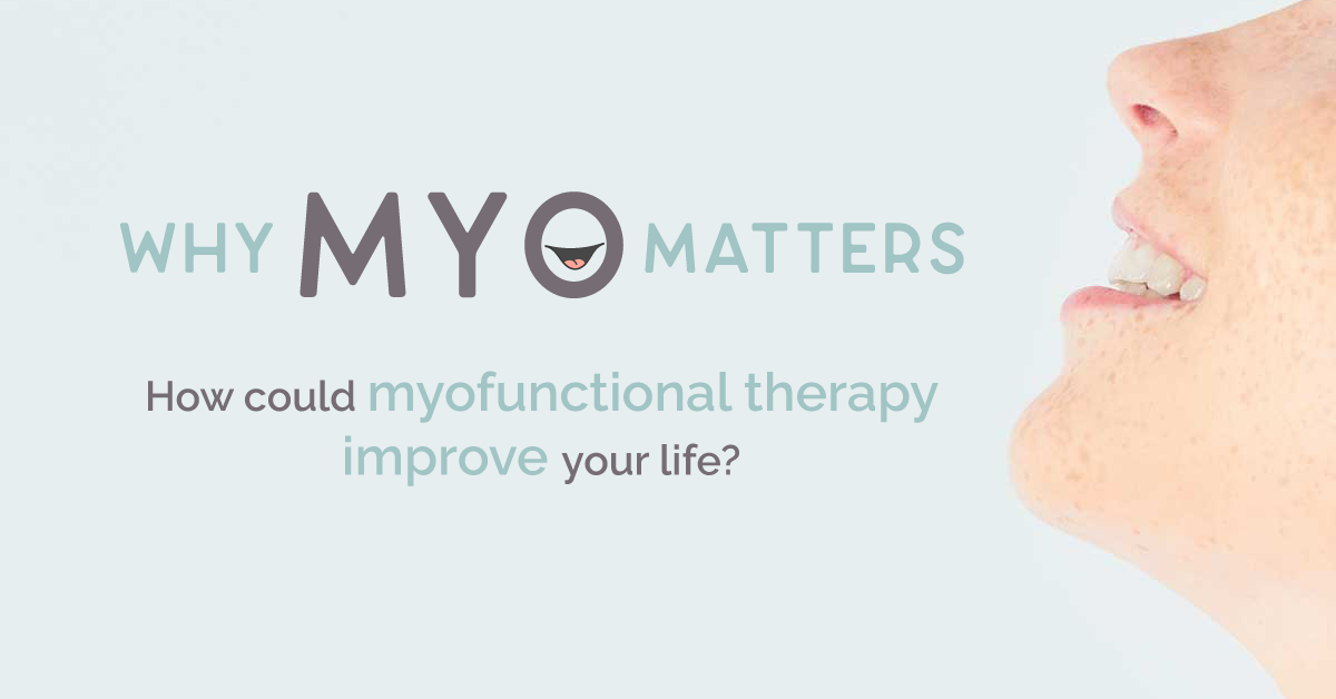 What is Myofunctional Therapy - Why Myo Matters